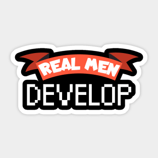 Real men develop Sticker